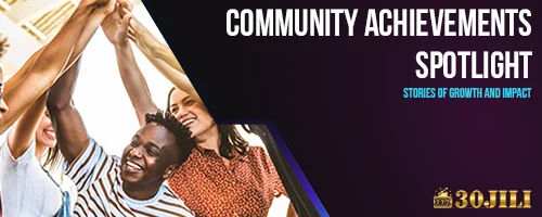 Community Achievements Spotlight – Stories of Growth and Impact